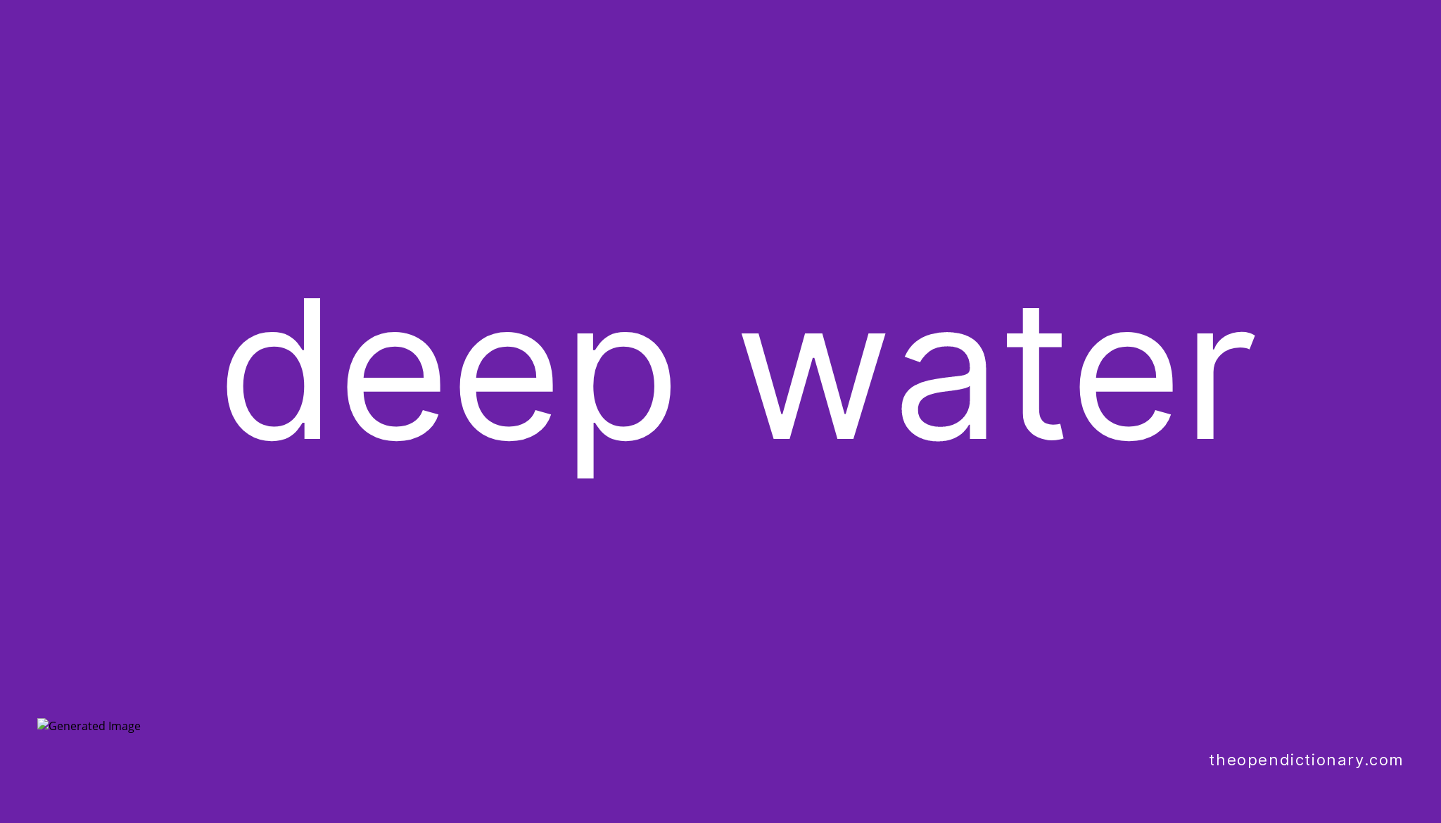 deep-water-meaning-of-deep-water-definition-of-deep-water-example